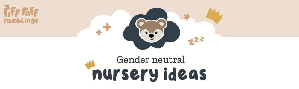 Gender Neutral Nursery Ideas - Riff Raff Baby AU
