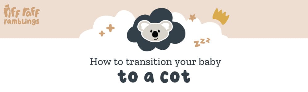How to Transition Your Baby to a Cot