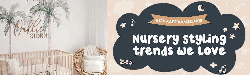 Nursery Style Trends we Adore 