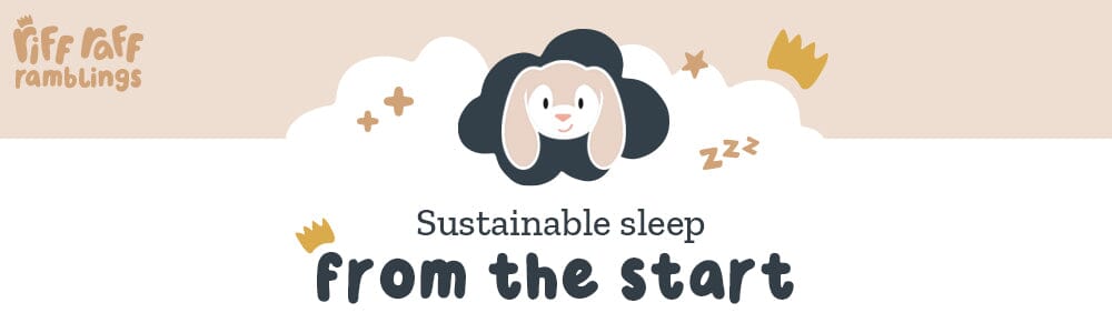 Sustainable Sleep From The Start
