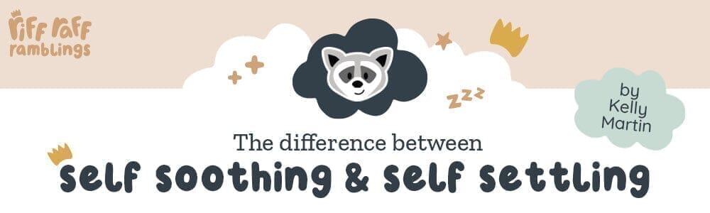 The Difference between Self Soothing & Self Settling - Riff Raff Baby AU