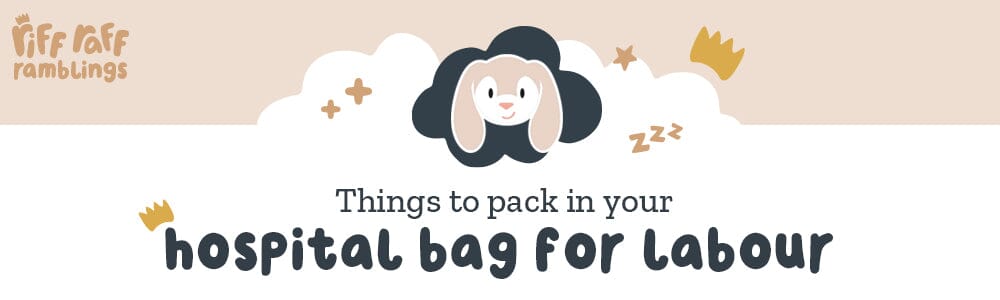 Things to Pack in Your Hospital Bag for Labour