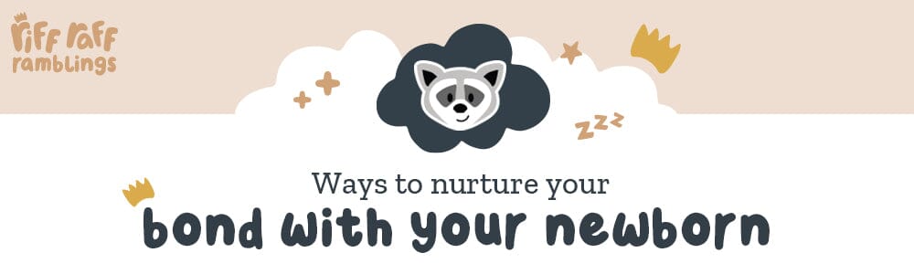 Ways To Nurture Your Bond With Your Newborn